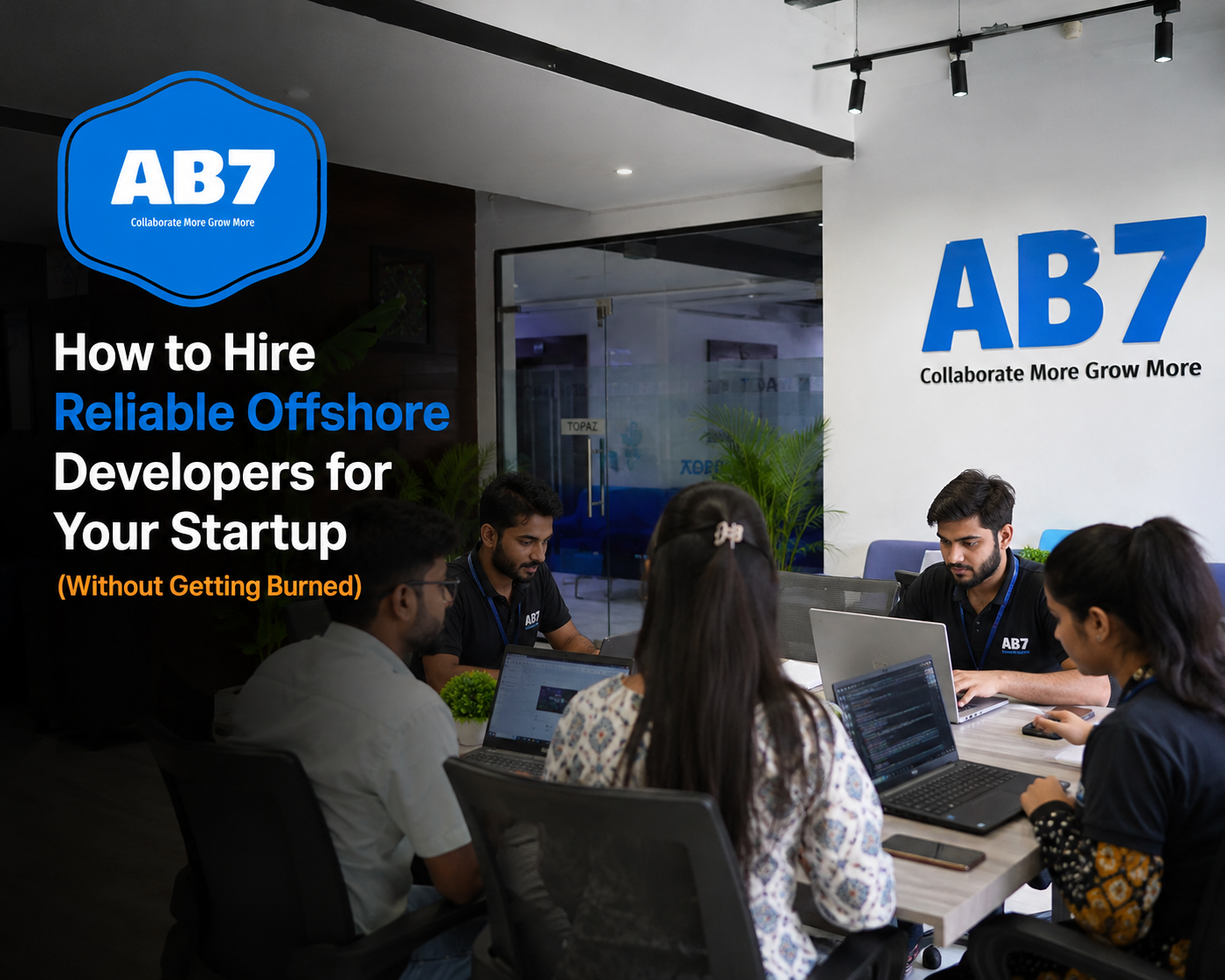 How to Hire Reliable Offshore Developers for Your Startup (Without Getting Burned)
