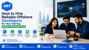 How to Hire Reliable Offshore Developers for Your Startup (Without Getting Burned)