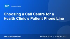 Choosing a Call Centre for a Health Clinic’s Patient Phone Line - AB7 Solutions