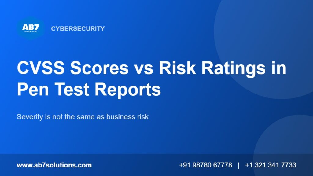 CVSS scores versus business risk ratings in penetration test reports