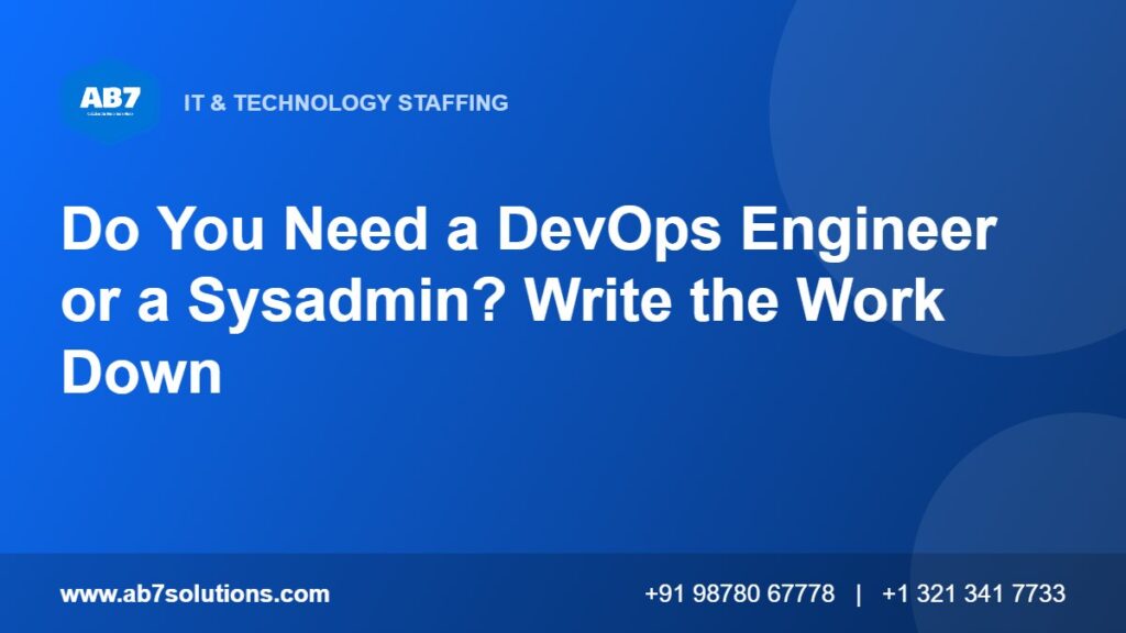 Do You Need a DevOps Engineer or a Sysadmin? Write the Work Down - AB7 Solutions