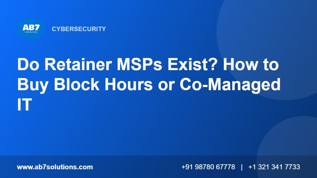 Do Retainer MSPs Exist? How to Buy Block Hours or Co-Managed IT - AB7 Solutions