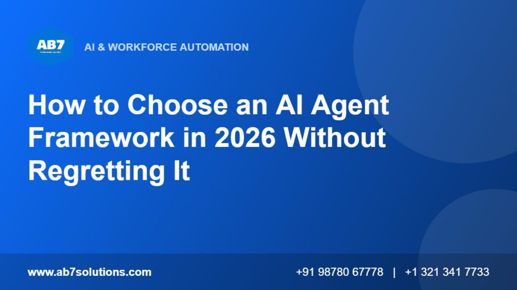 How to Choose an AI Agent Framework in 2026 Without Regretting It - AB7 Solutions