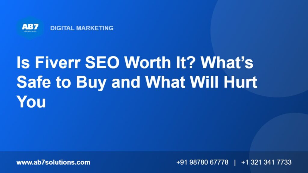 Is Fiverr SEO Worth It? What’s Safe to Buy and What Will Hurt You - AB7 Solutions