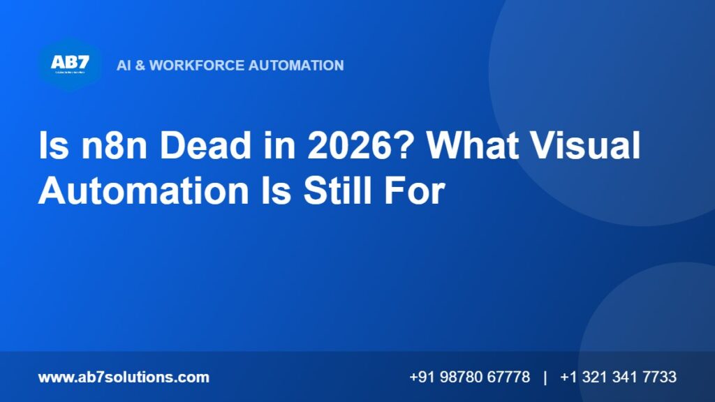 Is n8n Dead in 2026? What Visual Automation Is Still For - AB7 Solutions