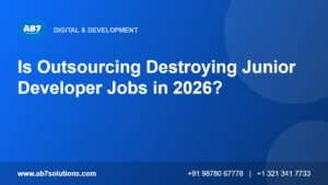 Is Outsourcing Destroying Junior Developer Jobs in 2026 - AB7 Solutions