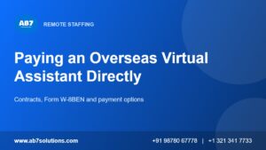 Paying an overseas virtual assistant directly: contracts, Form W-8BEN and payment options for US businesses