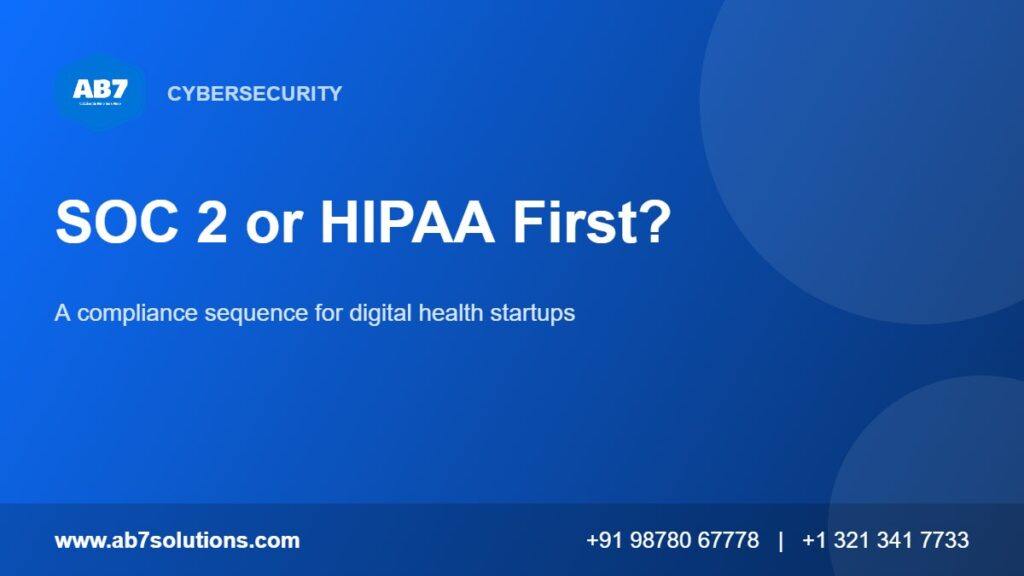 SOC 2 or HIPAA first: a compliance sequence for digital health startups