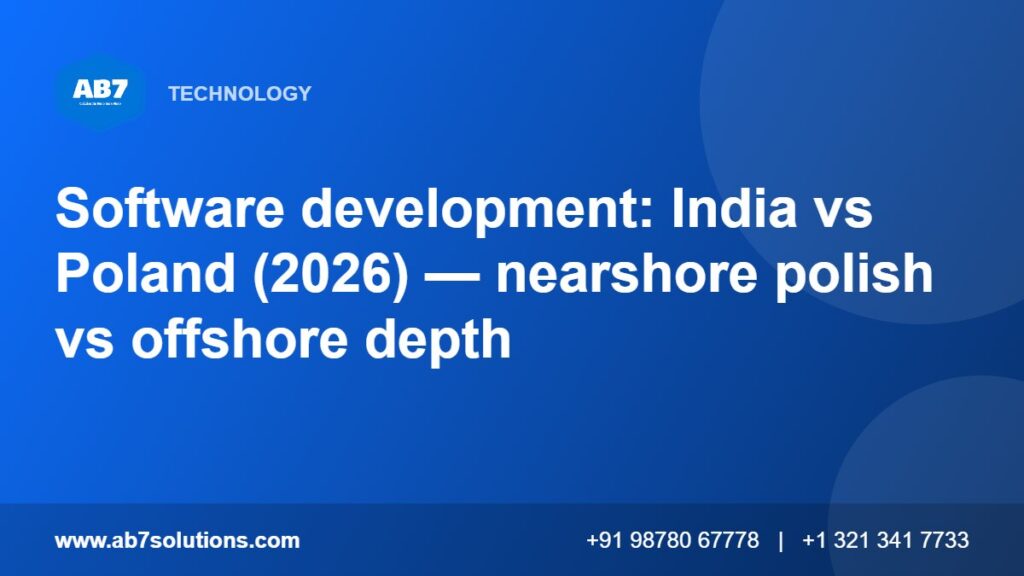 Software development: India vs Poland (2026) — nearshore polish vs offshore depth - AB7 Solutions