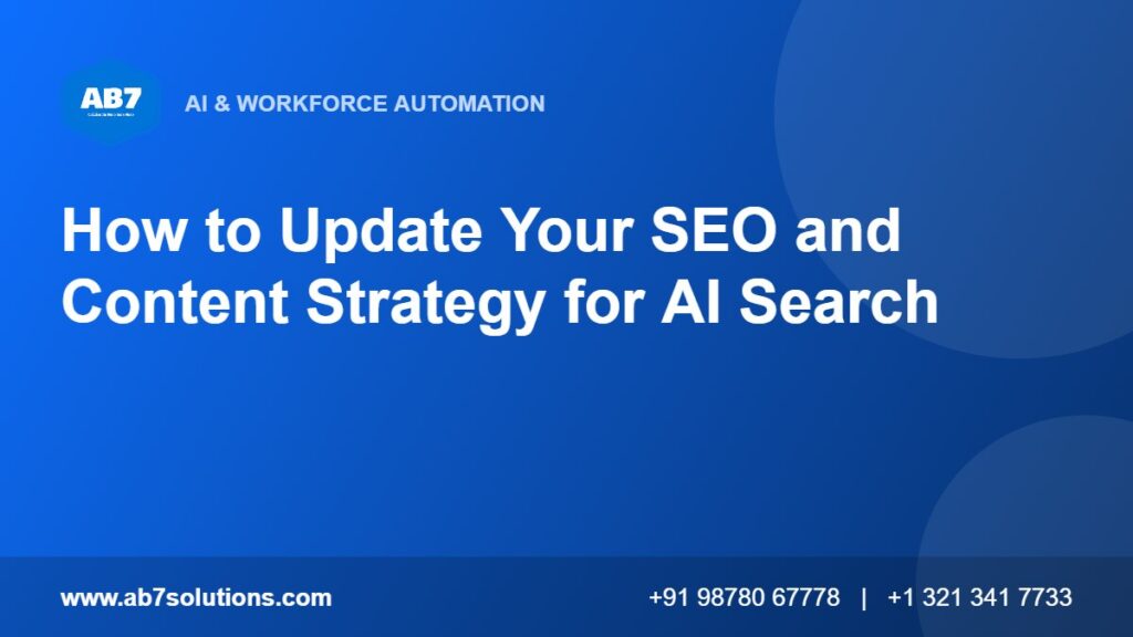 How to Update Your SEO and Content Strategy for AI Search - AB7 Solutions