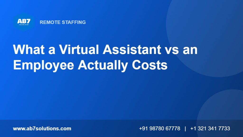 What a Virtual Assistant vs an Employee Actually Costs - AB7 Solutions