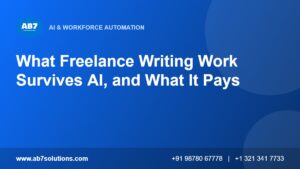 What Freelance Writing Work Survives AI, and What It Pays - AB7 Solutions