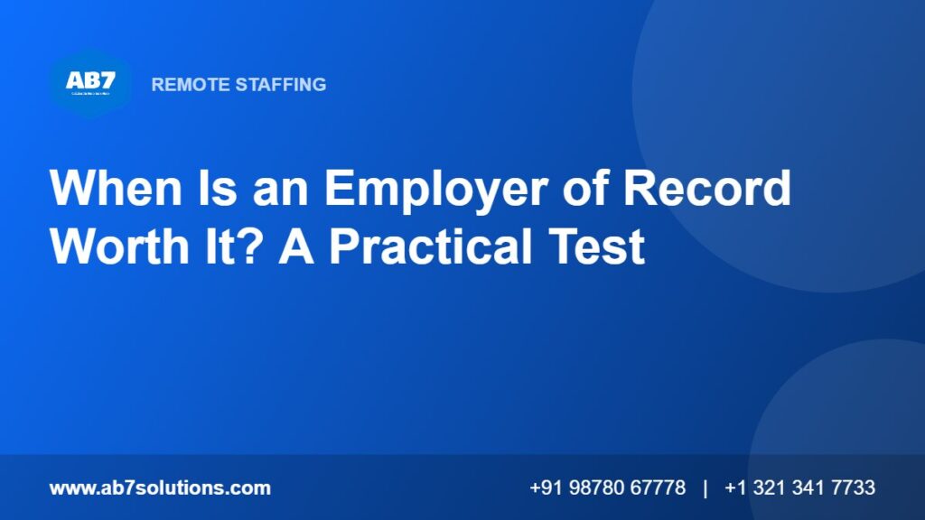When Is an Employer of Record Worth It? A Practical Test - AB7 Solutions