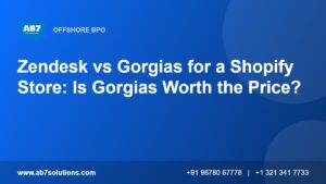 Zendesk vs Gorgias for a Shopify Store: Is Gorgias Worth the Price - AB7 Solutions